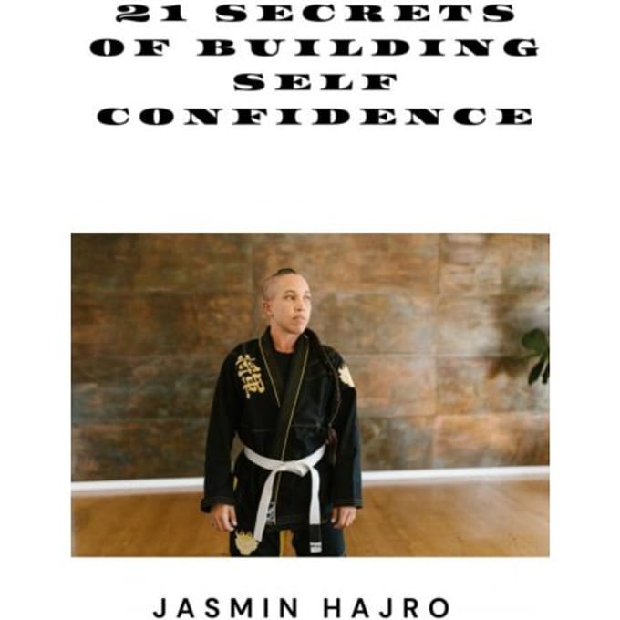 21 Secrets Of Building Self Confidence - Jasmin Hajro