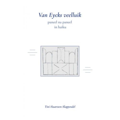 Van Eycks Veelluik - Tini Haartsen-Slappendel