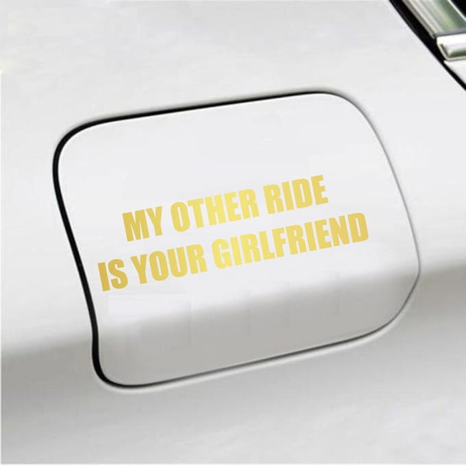 Bumpersticker - My Other Ride Is your Girlfriend - 4 X 14,8 - Goud