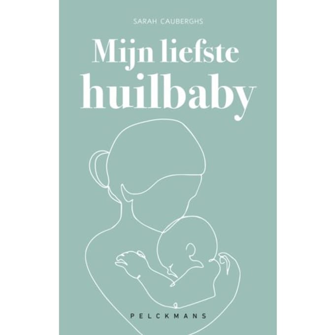 Mijn Liefste Huilbaby - Sarah Cauberghs