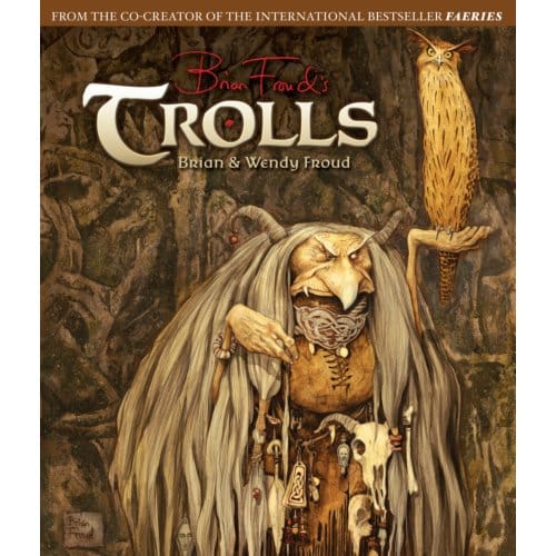 Trolls door Wendy Froud Hardback Boek 9781419704383