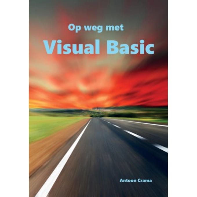 Op Weg Met Visual Basic - Antoon Crama