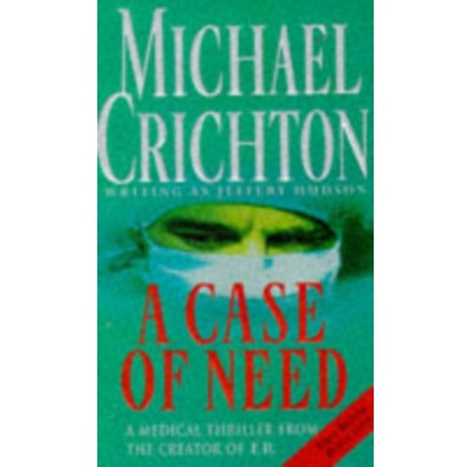 A Case Of Need - Michael Crichton