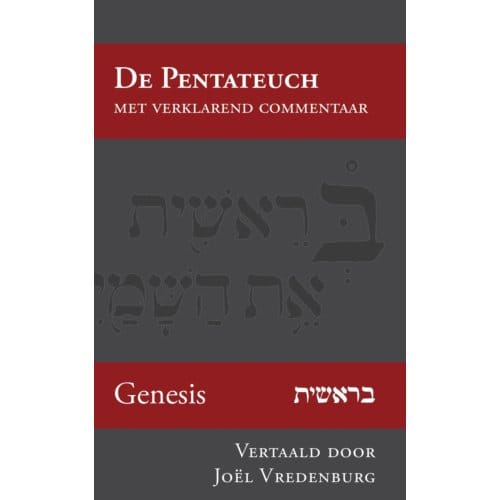 Genesis - De Pentateuch Met Verklarend Commentaar - Joël Vredenburg