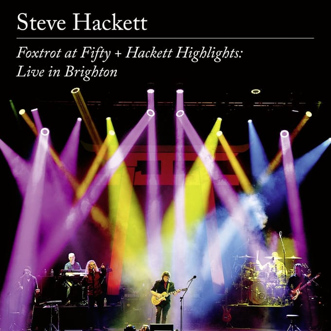 Foxtrot At Fifty + Hackett Highlights: Live In Brighton - Steve Hackett