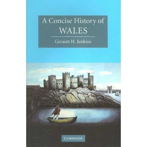 A Concise History Of Wales - Jenkins, Geraint H. (University