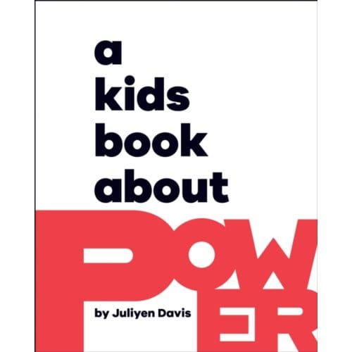A Kids Book About Power - A Kids Book - Juliyen Davis