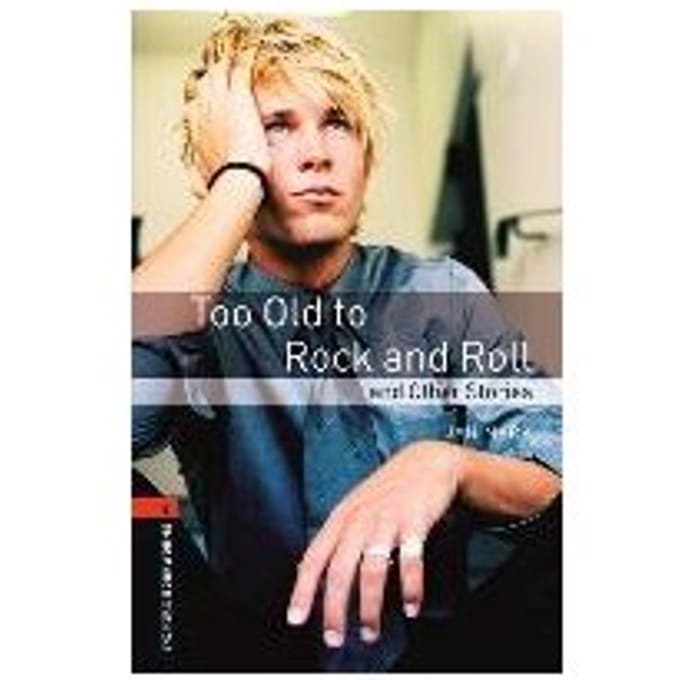 Oxford Bookworms Library: Level 2:: Too Old To Rock And Roll And Other Stories - Jan Mark