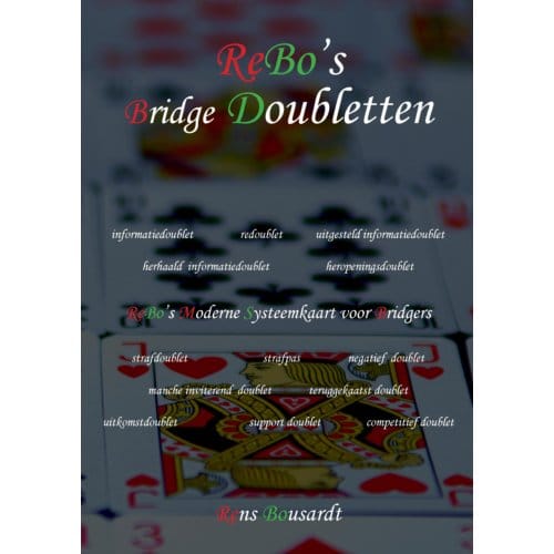 Rebo's Bridge Doubletten - Rebo's Bridgeboeken - Ir. Rens Bousardt