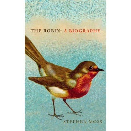 The Robin - The Bird Biography Series - Stephen Moss