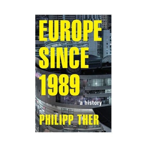 Europe Since 1989 - Philipp Ther