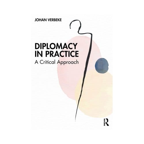 Diplomacy In Practice: A Critical Approach - and the Catholic University of L