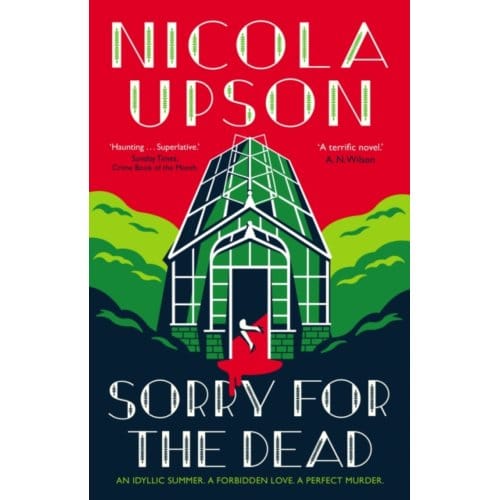 Sorry For The Dead - Josephine Tey Series - Nicola Upson
