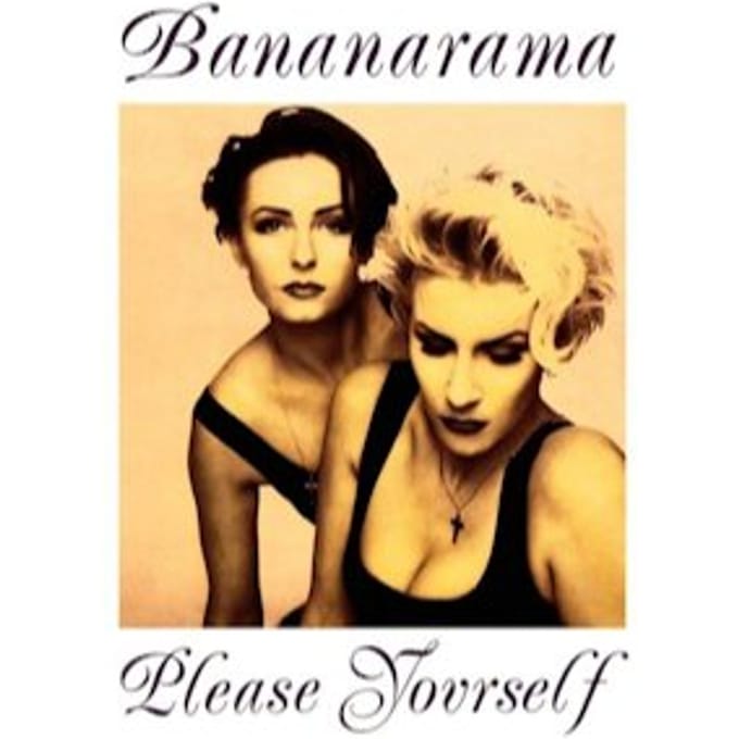 Please Yourself - Bananarama