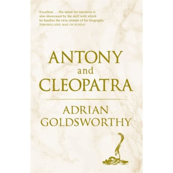Antony And Cleopatra - Adrian Goldsworthy