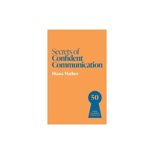 Secrets Of Confident Communication - Secrets Of Success - Diana Mather