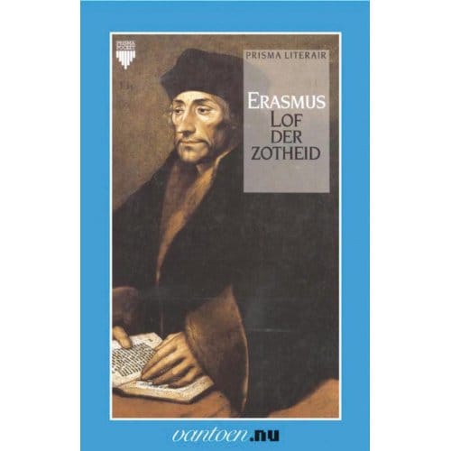 Lof Der Zotheid - Grote Klassieken - D. Erasmus