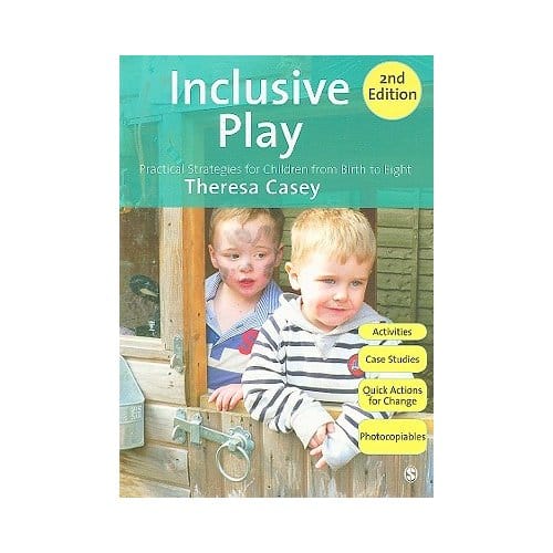 Inclusive Play: Practical Strategies For Children From Birth To Eight - Casey