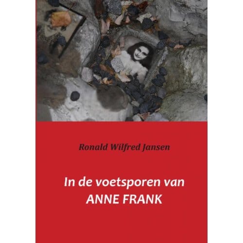 In De Voetsporen Van Anne Frank - Ronald Wilfred Jansen