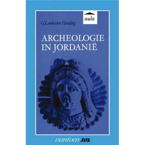 Archeologie In Jordanië - Vantoen.Nu - G. Lankaster Harding