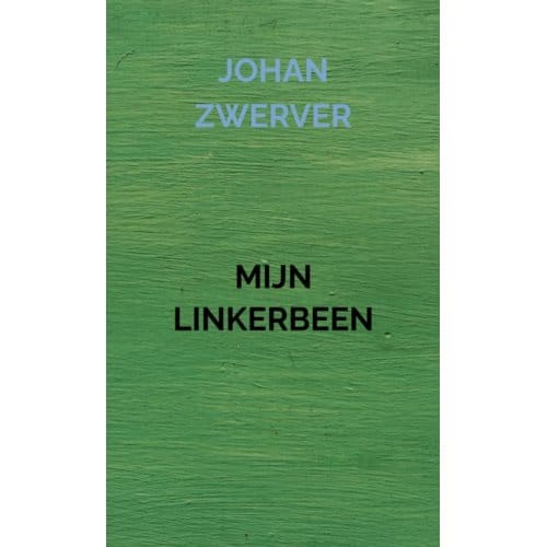 Mijn Linkerbeen - Johan Zwerver