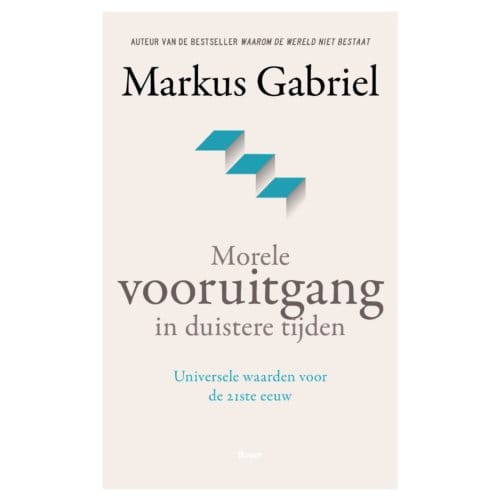 Morele Vooruitgang In Duistere Tijden - Markus Gabriel