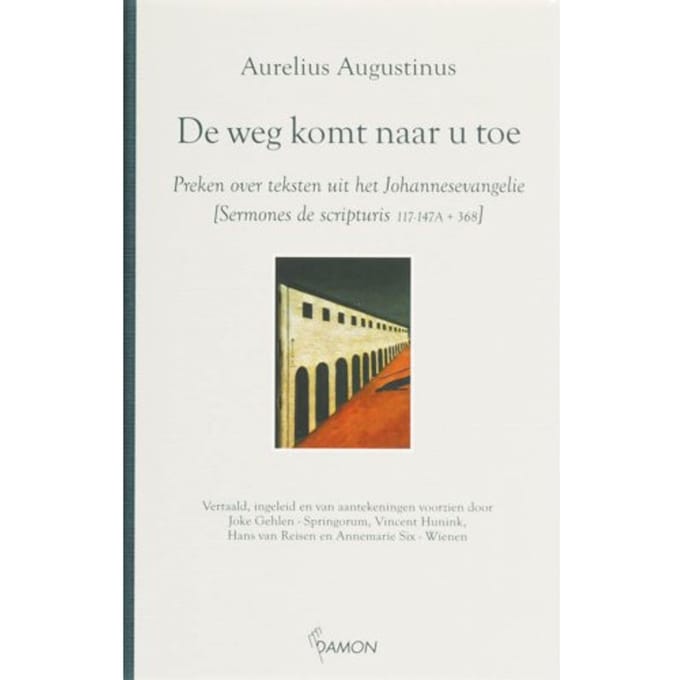 De Weg Komt Naar U Toe - Augustinus