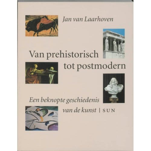 Van Prehistorisch Tot Postmodern - J. van Laarhoven