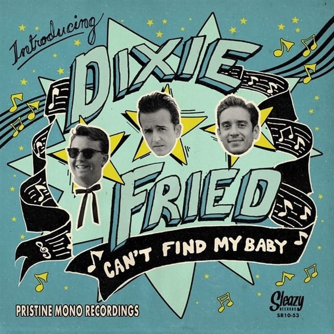 Dixie Fried - Can’t Find My Baby (10" LP) (Limited Edition)