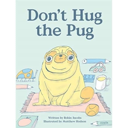 Don't Hug The Pug - Robin Jacobs