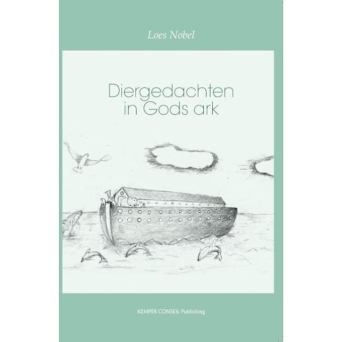 Diergedachten In Gods Ark - Loes Nobel