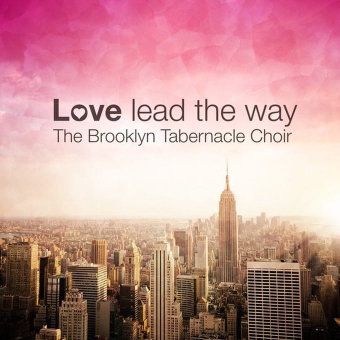 Brooklyn Tabernacle Choir - Love Lead The Way (CD)
