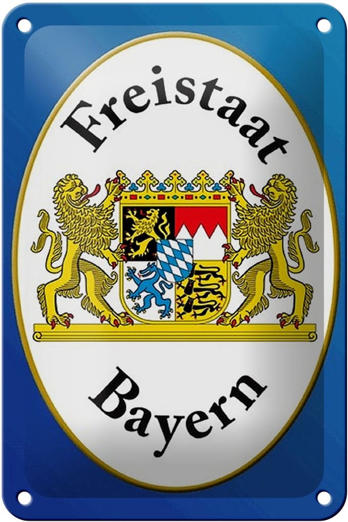 Blechschild Spruch 12x18cm Freistaat Bayern Wappen