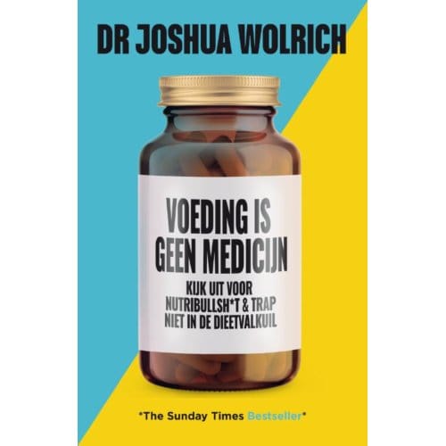 Voeding Is Geen Medicijn - Joshua Wolrich