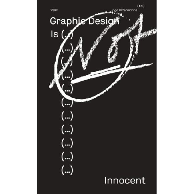 Graphic Design Is (...) Not Innocent - Ingo Offermanns