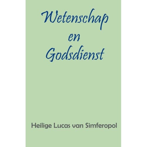 Wetenschap En Godsdienst - Heilige Lucas van Simferopol