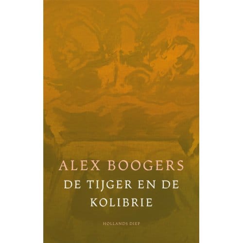 De Tijger En De Kolibrie - Alex Boogers