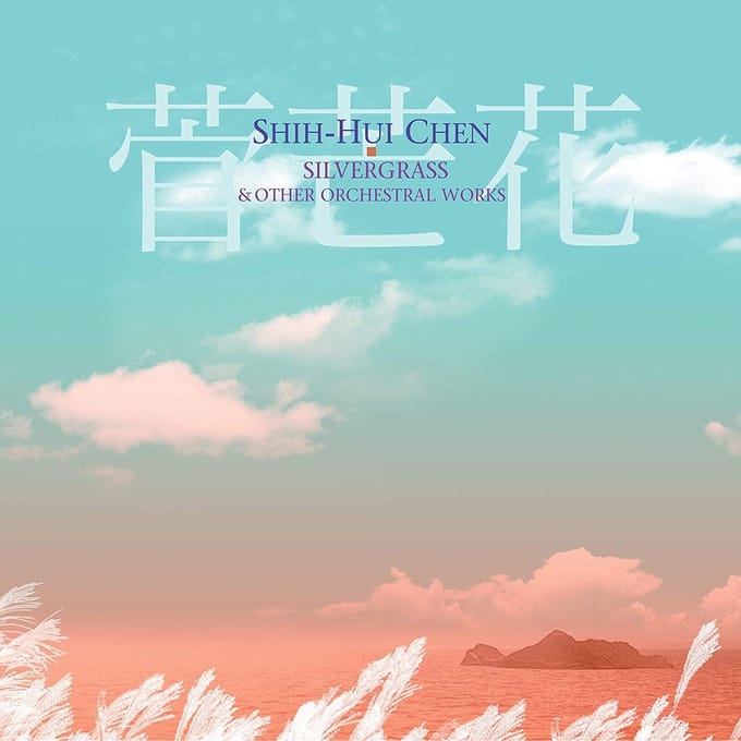 Little Giant Chinese Orchestra - Shih-Hui Chen: Silvergrass & Other Orchestral Work (CD)