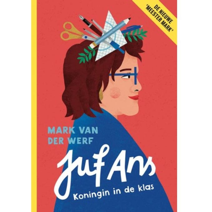Juf Ans-Koningin In De Klas - Mark van der Werf