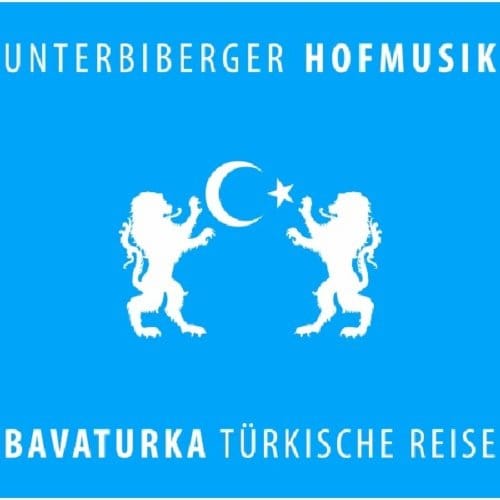 Unterbiberger Hofmusik - Bavaturka Turkische Reise (CD)