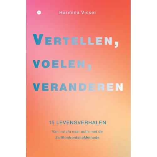 Vertellen, Voelen, Veranderen - Harmina Visser