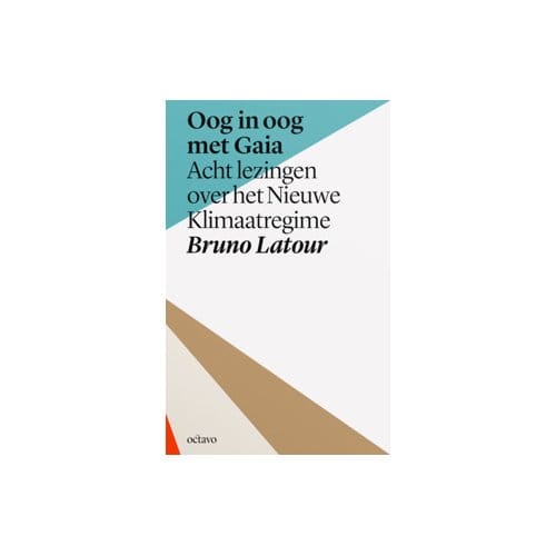 Oog In Oog Met Gaia - Bruno Latour