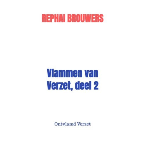 Vlammen Van Verzet, Deel 2 - Rephai Brouwers