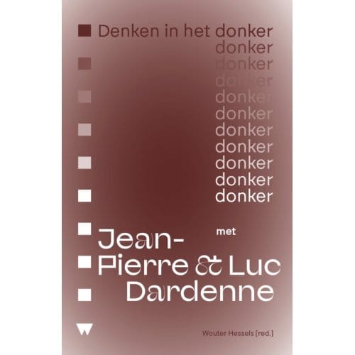 Denken In Het Donker Met Jean-Pierre & Luc Dardenne - Denken In Het Donker - Wouter Hessels