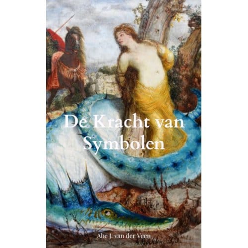 De Kracht Van Symbolen - Abe J. Van der Veen