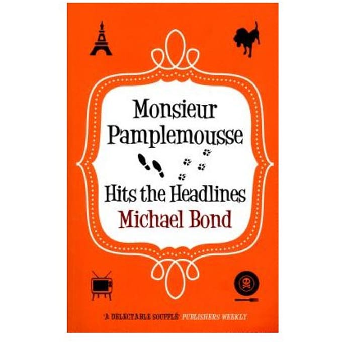 Monsieur Pamplemousse Hits The Headlines - Michael Bond