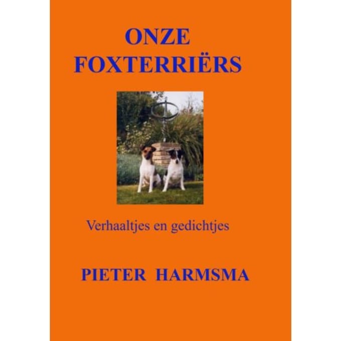 Onze Foxterriërs - Pieter Harmsma