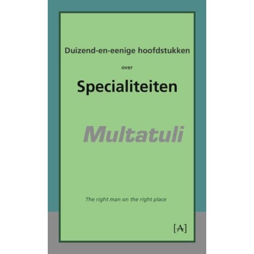 Duizend-En-Eenige Hoofdstukken Over Specialiteiten - Multatuli