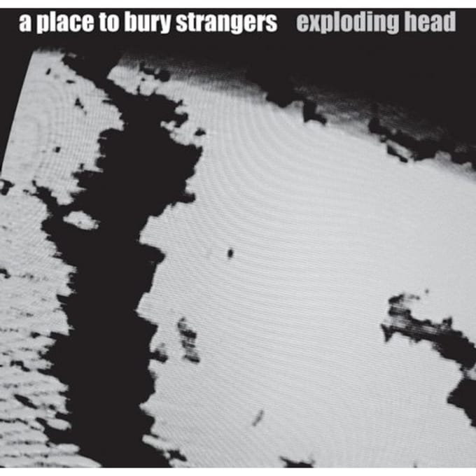 Exploding Head - A Place To Bury Strangers