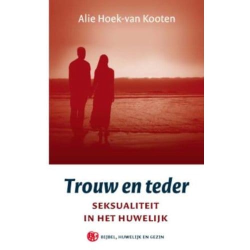 Trouw En Teder - A. Hoek-van  Kooten